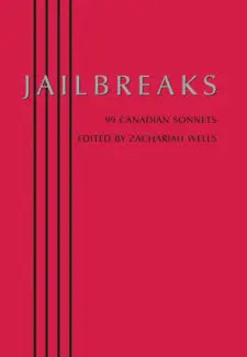 Jailbreaks: 99 Canadian Sonnets