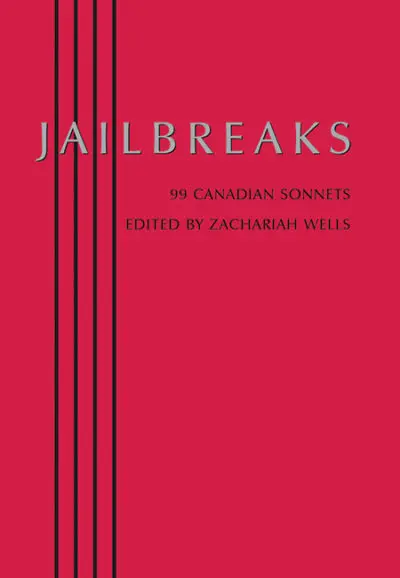 Jailbreaks: 99 Canadian Sonnets