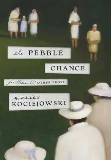 The Pebble Chance: Feuilletons and Other Prose